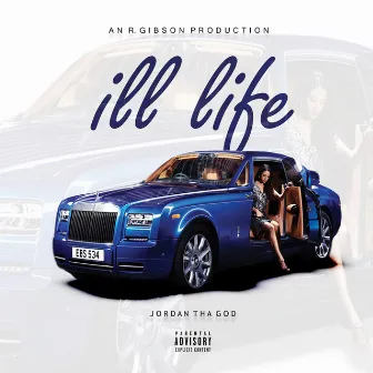 Ill Life by Jordan Drey