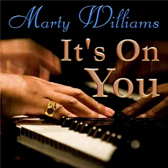 It's On You by Marty Williams