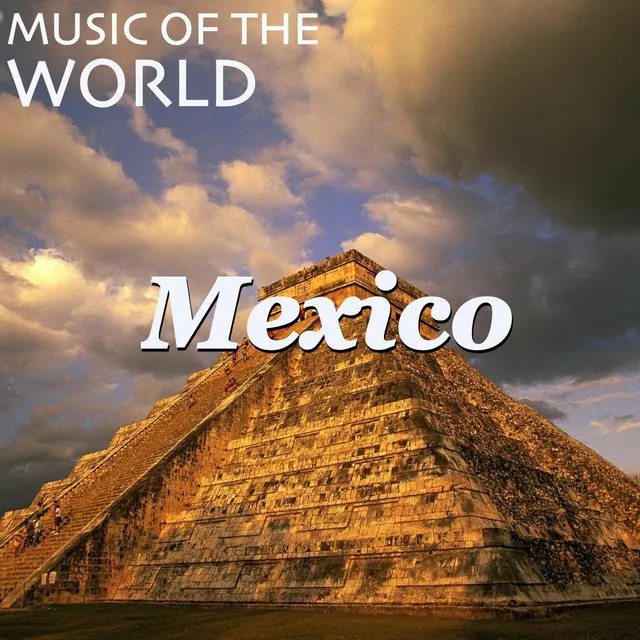 Music of the World: Mexico