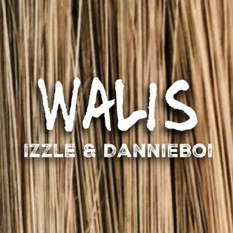 Walis by DannieBoi