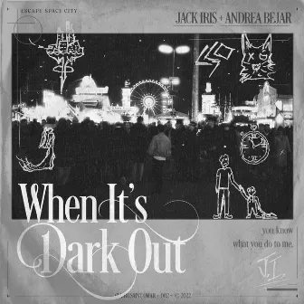 when it's dark out by Jack Iris