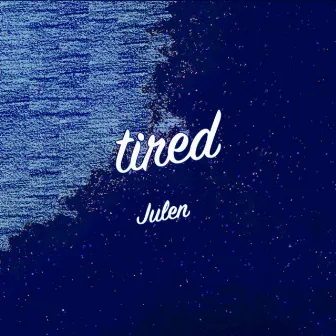 Tired by Julen