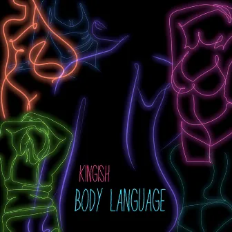 BODY LANGUAGE by Kingish