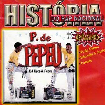 História do Rap Nacional by Pepeu