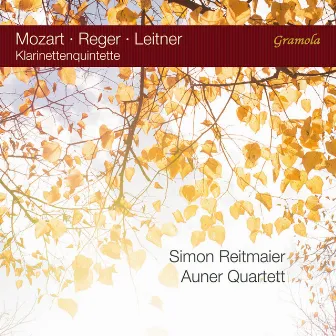 Mozart, Leitner & Reger: Klarinettenquintette by Simon Reitmaier