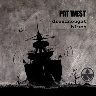 Dreadnought Blues by Pat West