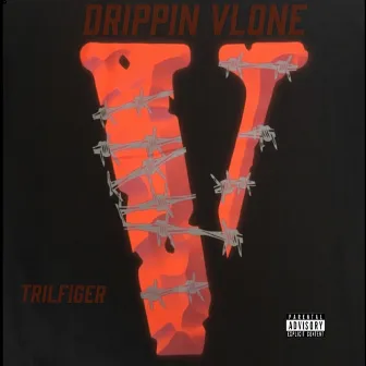 Drippin' Vlone by Trilfiger