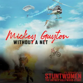 Without A Net (From the Documentary Film 'Stuntwomen: The Untold Hollywood Story’) by Mickey Guyton