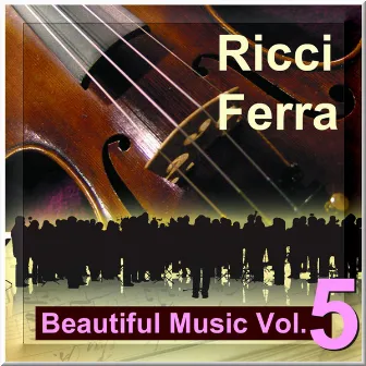 Beautiful Music Vol. 5 by The Famous String Orchestra