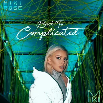 Back to Complicated by Miki Rose