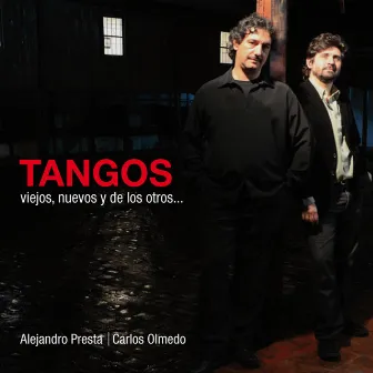 Tangos Viejos, Nuevos y de los Otros... by Alejandro Presta