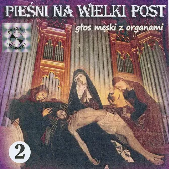 Piesni na Wielki Post 2 by Piotr Piotrowski