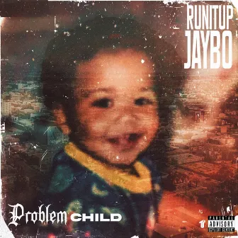 Problem Child by Runitup Jaybo