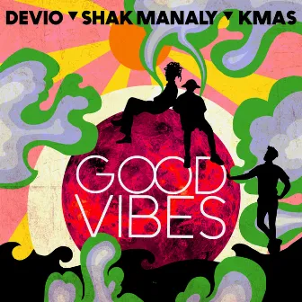 Good Vibes by KMas