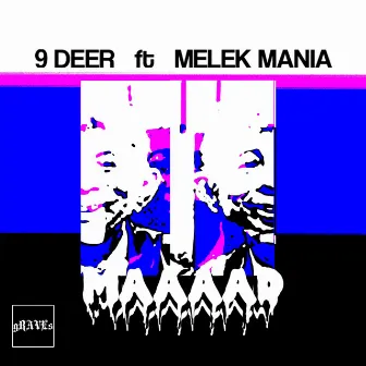 MAAAAD by 9 DEER