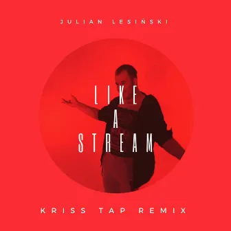 Like A Stream (Kriss Tap Remix) by Kriss Tap