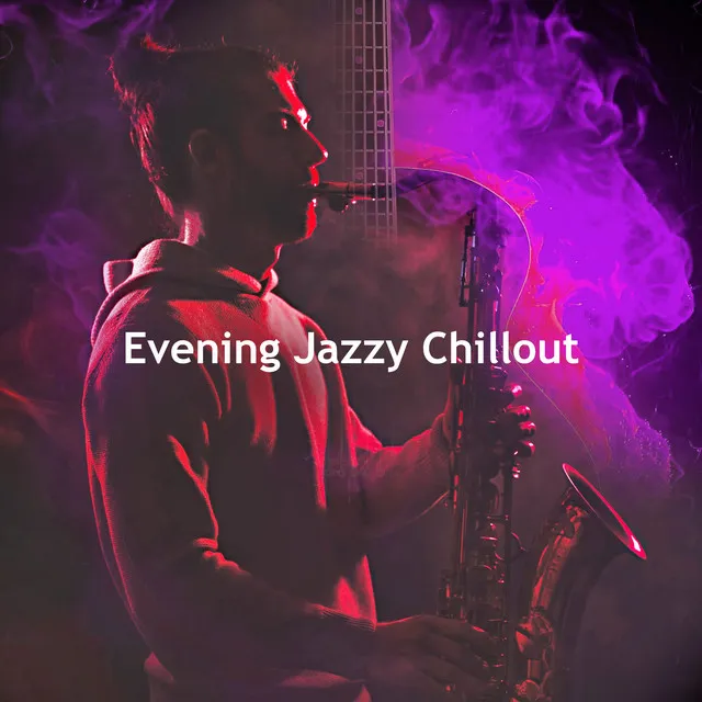 Evening Jazzy Chillout