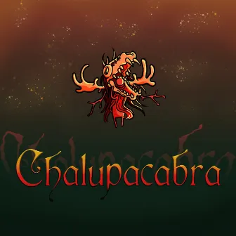 Chalupacabra by Properties of Nature