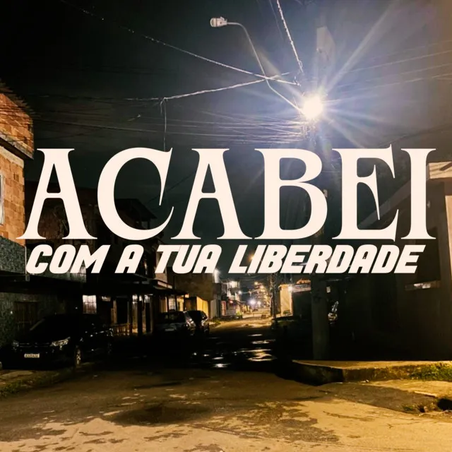 Acabei Com A Tua Liberdade - Live