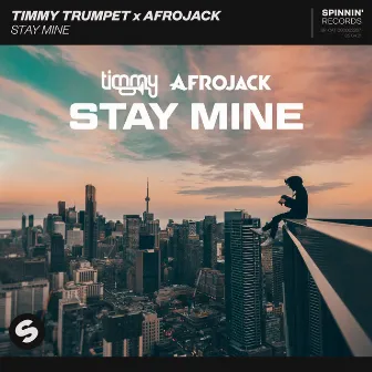 Stay Mine by Timmy Trumpet