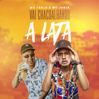 Vai Chacoalhando a Lata by Mc Junin