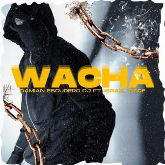 Wacha (feat. Israel Fiore) by Damian Escudero DJ