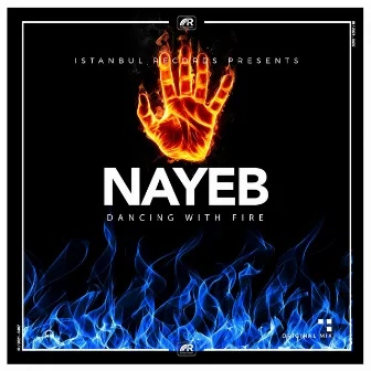 Dancing with Fire by Nayeb