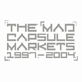 1997-2004 by The Mad Capsule Markets