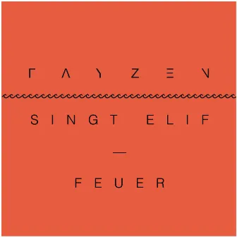 Feuer (Fayzen singt Elif) by Fayzen