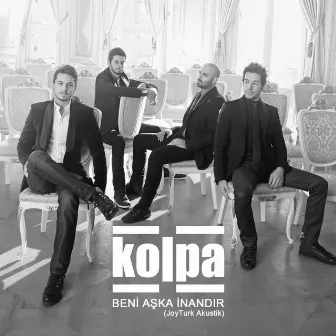 Beni Aşka İnandır (JoyTurk Akustik) by Kolpa