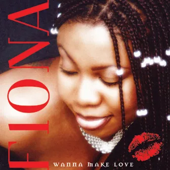 Wanna Make Love by Fiona