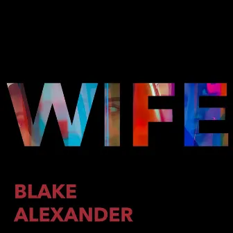 Wife by Blake Alexander