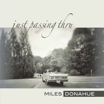 Just Passing Thru by Miles Donahue