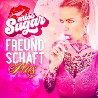 Freundschaft Plus by Miss Sugar