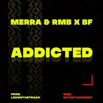 Addicted (2021 Remastered Version) by Merra & Rmb