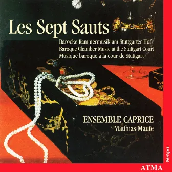 Les Sept Sauts: Baroque Chamber Music At The Stuttgart Court by Matthias Maute