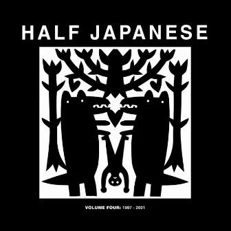 Half Japanese, Vol. 4: 1997 - 2001 (Bone Head, Heaven Sent, Hello) by Half Japanese