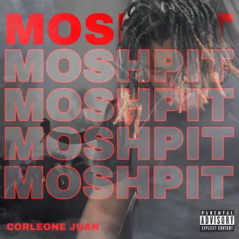 Moshpit by Corleone Juan