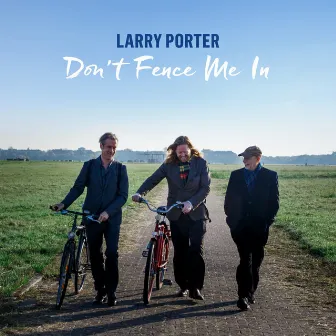 Don't Fence Me In by Larry Porter