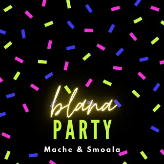 Blana party by Mache