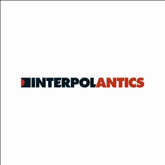 Antics (The Special Edition) by Interpol