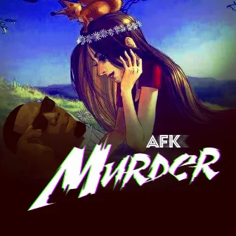 Murder by AFK