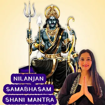 Nilanjan Samabhasam Shani Mantra by Shivika Rajesh