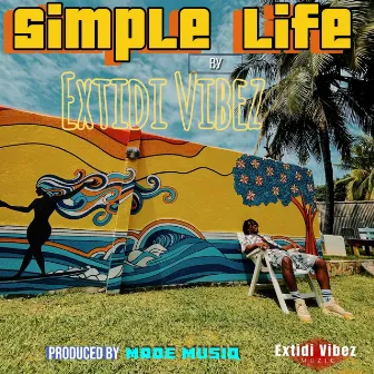 Simple Life by Extidi Vibez