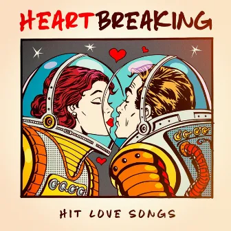 Heartbreaking Hit Love Songs by Valentine's Day Love Songs