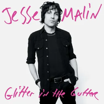 Glitter In The Gutter by Jesse Malin