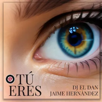 Tú Eres by DJ El Dan