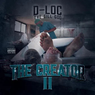 The Creator II by D-Loc the Gill God