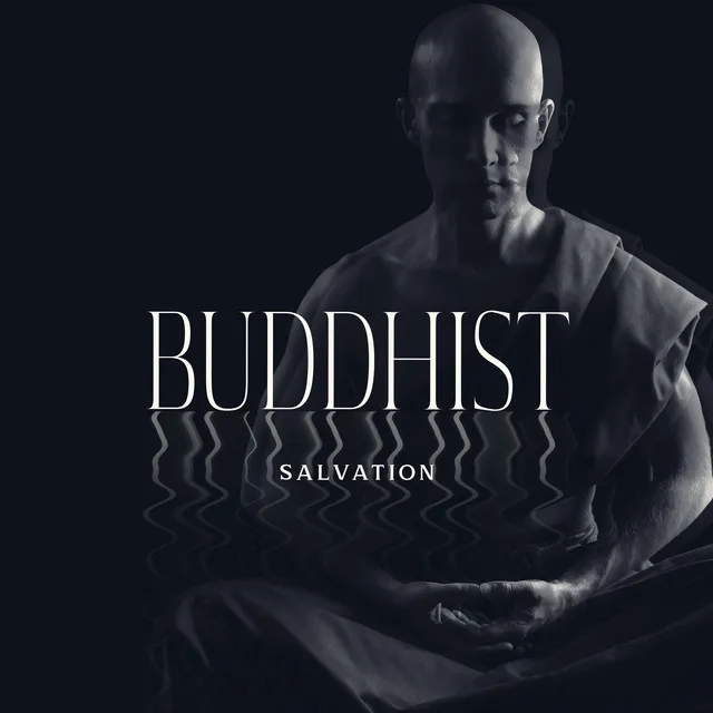 Buddhist Salvation - Music for Inner Peace & Reflection, Tibetan Chakra Meditation, Mindfulness and Relaxation