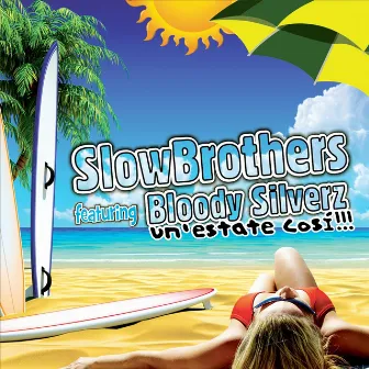 Un'estate così (feat. Bloody Silverz) by Slowbrothers